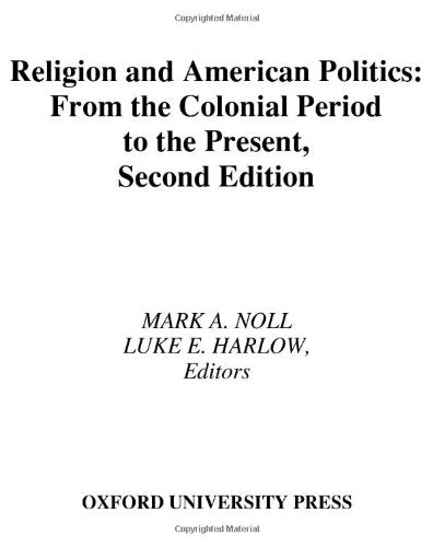 Religion and American Politics: From the Colonial Period to the Present,Used