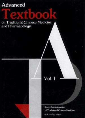 Advanced Textbook on Traditional Chinese Medicine and Pharmacology (Vol I) (Vol 1),Used