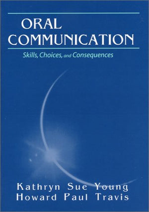 Oral Communication: Skills, Choices, and Consequences,Used
