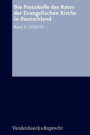 Die Protokolle des Rates der Evangelischen Kirche in Deutschland, Band 8: 195455 (Arbeiten Zur Kirchlichen Zeitgeschichte. Reih,Used