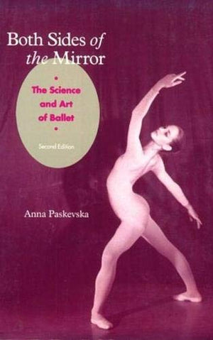Both Sides of the Mirror: The Science & Art of Ballet (Dance Horizons Book),Used