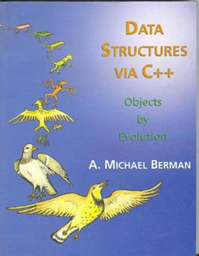 Data Structures via C++: Objects by Evolution,Used