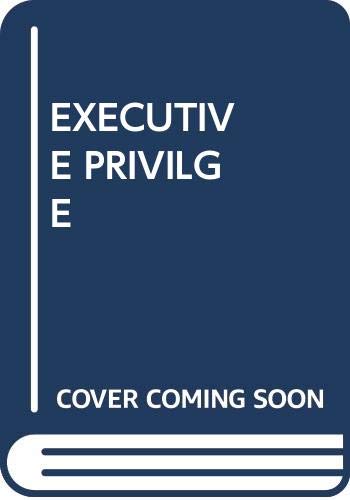 Executive Privilege,Used