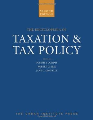 Encyclopedia of Taxation and Tax Policy,Used