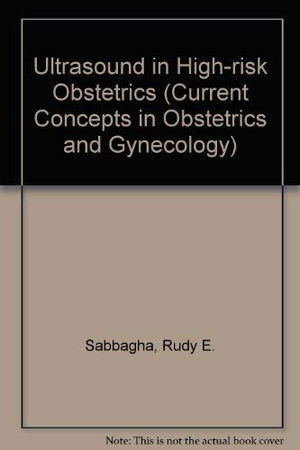 Ultrasound in HighRisk Obstetrics (Current Concepts in Obstetrics and Gynecology),Used
