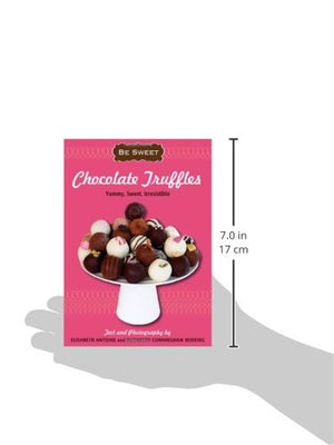 Be Sweet: Chocolate Truffles: Yummy, Sweet, Irresistible (Be Sweet (Sellers)),Used
