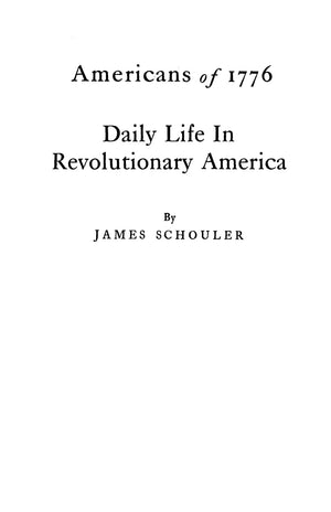 Americans of 1776: Daily Life in Revolutionary America,Used