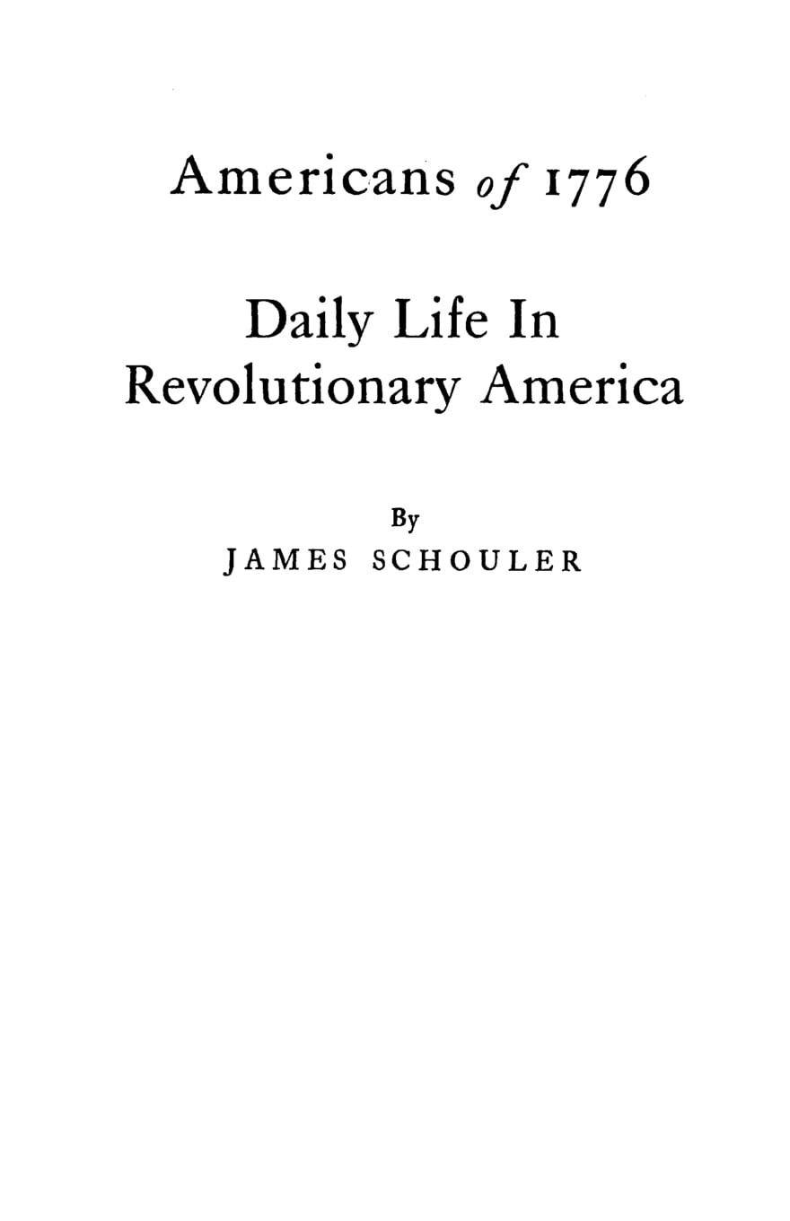 Americans of 1776: Daily Life in Revolutionary America,Used