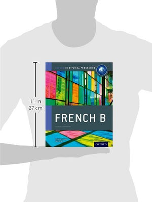 Ib French B: Course Book: Oxford Ib Diploma Program,New