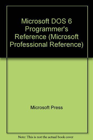 Microsoft MSDOS Programmer's Reference: Covers Through Version 6: The Official Technical Reference to MSDOS (Microsoft Profess,Used