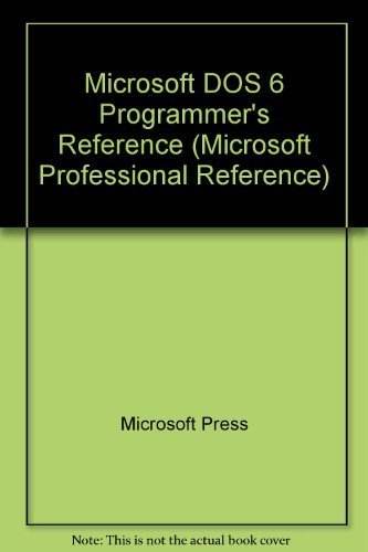 Microsoft MSDOS Programmer's Reference: Covers Through Version 6: The Official Technical Reference to MSDOS (Microsoft Profess,Used