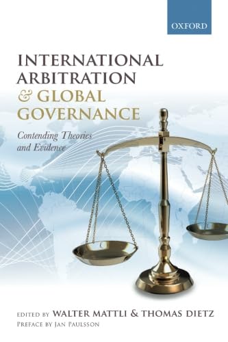International Arbitration and Global Governance: Contending Theories and Evidence,Used
