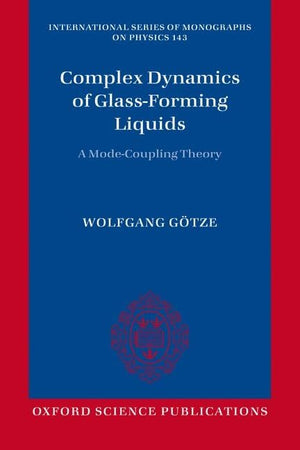 Complex Dynamics of GlassForming Liquids: A ModeCoupling Theory (International Series of Monographs on Physics),Used