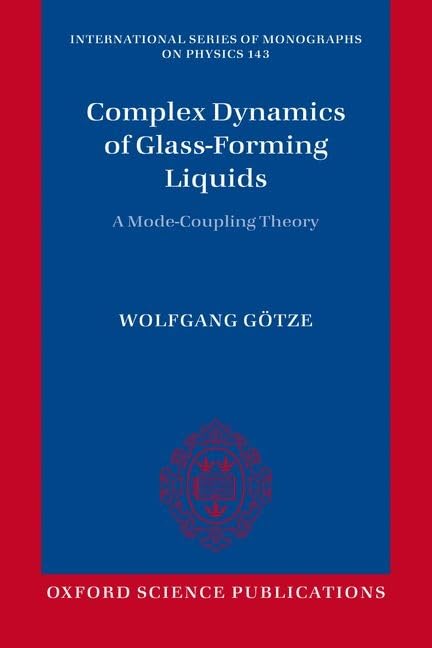 Complex Dynamics of GlassForming Liquids: A ModeCoupling Theory (International Series of Monographs on Physics),Used