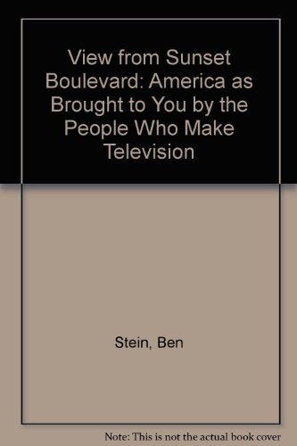 The View from Sunset Boulevard: America As Brought to You by the People Who Make Television,Used