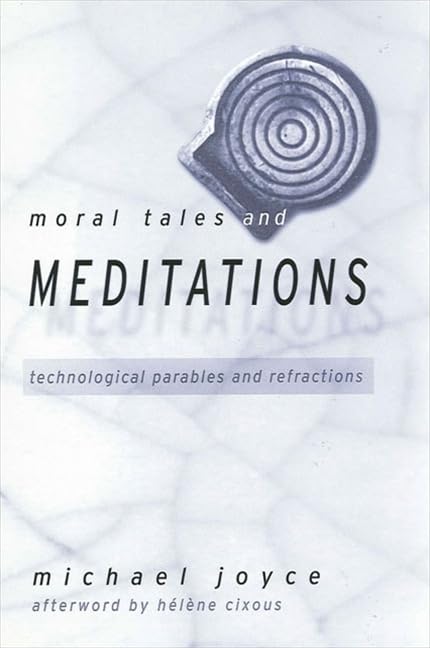 Moral Tales and Meditations: Technological Parables and Refractions,Used