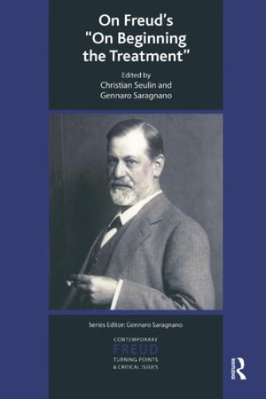 On Freud'S On Beginning The Treatment (The International Psychoanalytical Association Contemporary Freud Turning Points And Crit,Used