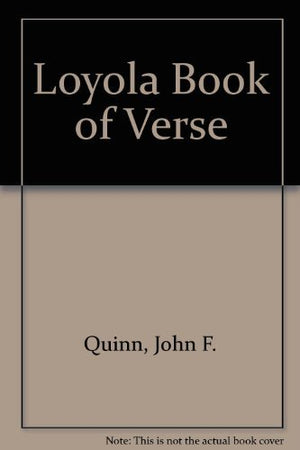Loyola Book of Verse with Biographical, Explanatory, and Critical Notes,Used