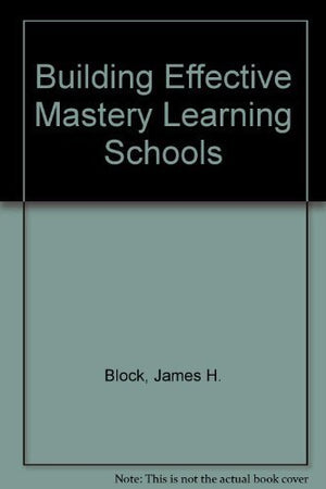 Building Effective Mastery Learning Schools,Used