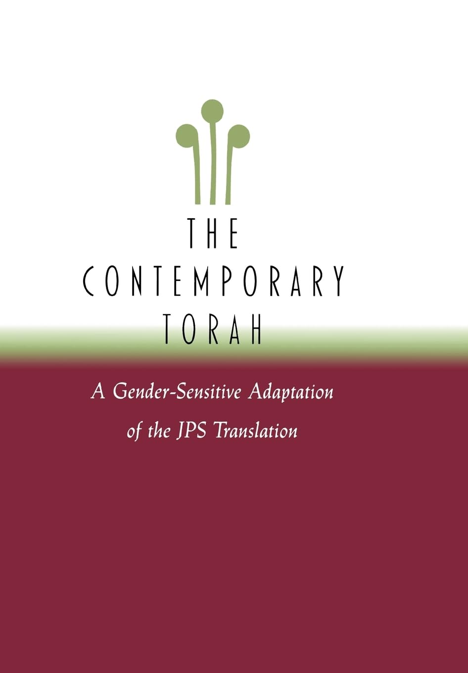 The Contemporary Torah: A GenderSensitive Adaptation of the Original JPS Translation,New