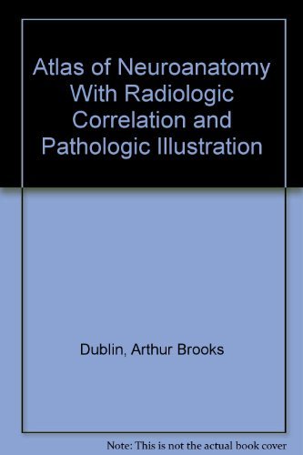 Atlas of Neuroanatomy With Radiologic Correlation and Pathologic Illustration,Used