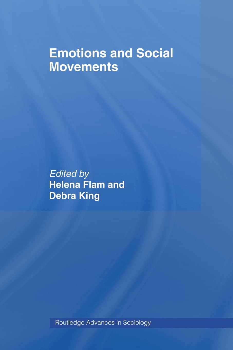 Emotions And Social Movements (Routledge Advances In Sociology)