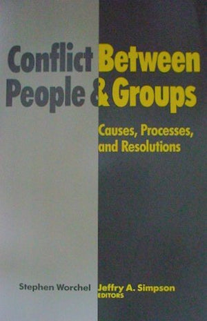 Conflict Between People and Groups: Causes, Processes, and Resolutions (NelsonHall Series in Psychology),Used