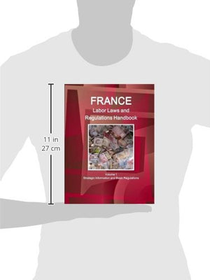 France Labor Laws and Regulations Handbook Volume 1 Strategic Information and Basic Regulations (World Business Law Library),Used