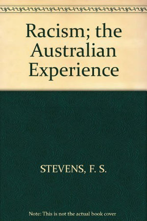Racism; the Australian experience;: A study of race prejudice in Australia,Used