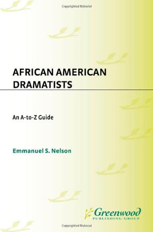African American Dramatists: An AtoZ Guide,Used