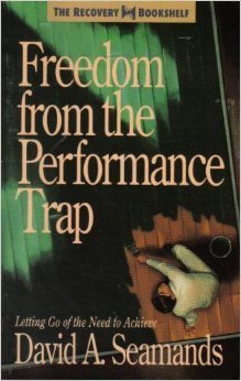 Freedom from the Performance Trap (The Recovery Bookshelf),New