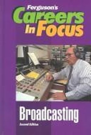 Broadcasting (Careers in Focus),Used