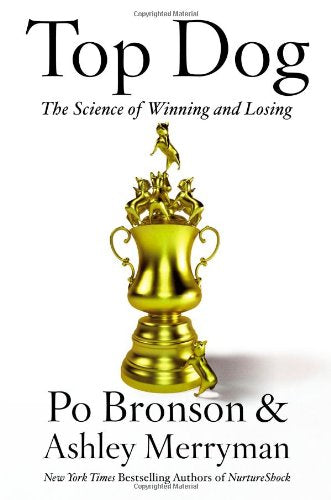 Top Dog: The Science of Winning and Losing,New