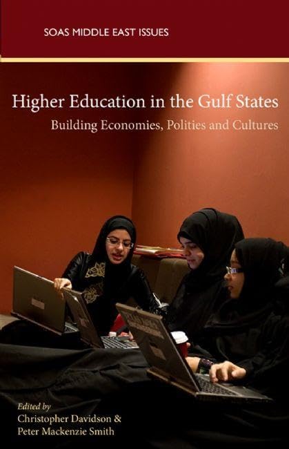 Higher Education In The Gulf States: Building Economics, Politics And Cultures (Soas Middle East Issues),Used
