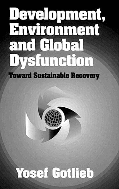 Development, Environment, and Global Dysfunction. Toward Sustainable Recovery,Used