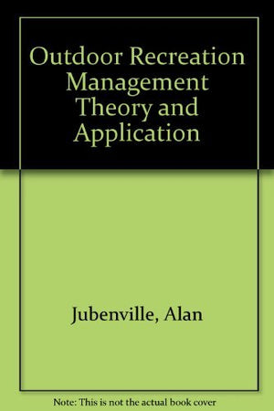 Outdoor Recreation Management Theory And Application