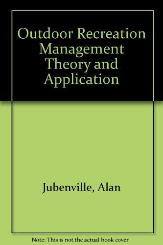 Outdoor Recreation Management Theory And Application
