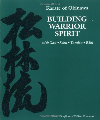 Karate Of Okinawa Building Warrior Spirit With Gan Soku Tanden Riki,New