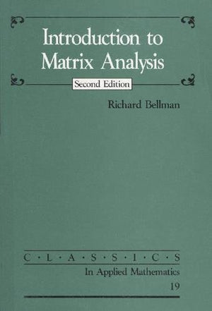 Introduction To Matrix Analysis (Classics In Applied Mathematics, Series Number 19)-new