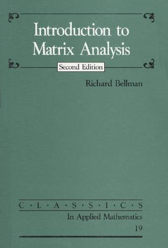 Introduction to Matrix Analysis (Classics in Applied Mathematics, Series Number 19),Used