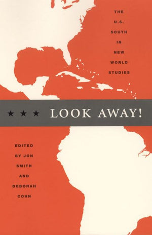 Look Away!: The U.S. South In New World Studies (New Americanists),Used
