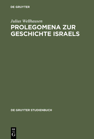 Prolegomena zur Geschichte Israels: Mit einem Stellenregister (De Gruyter Studienbuch) (German Edition),Used