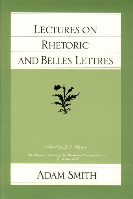 Lectures on Rhetoric and Belles Lettres (The Glasgow Edition of the Works and Correspondence of Adam Smith, Vol. 4),Used