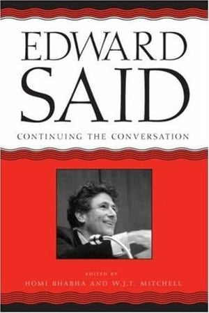 Edward Said: Continuing the Conversation (A Critical Inquiry Book),Used