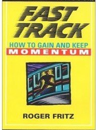 Fast Track: How To Gain And Keep Momentum,Used