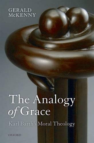 The Analogy of Grace: Karl Barth's Moral Theology,Used