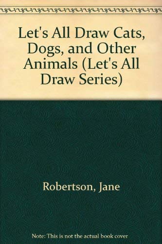 Let's All Draw Cats, Dogs, and Other Animals,Used