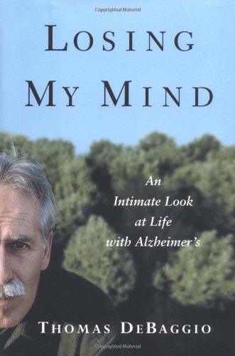 Losing My Mind: An Intimate Look At Life With Alzheimers-used