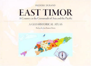 East Timor: A Country at the Crossroads of Asia And the Pacific, a Geohistorical Atlas,Used