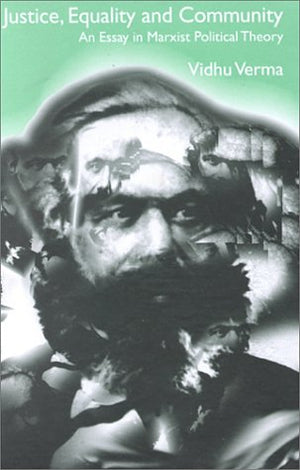 Justice, Equality and Community: An Essay in Marxist Political Theory,New